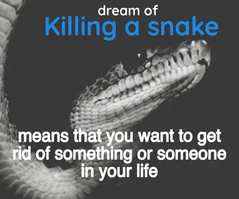 dream of killing a viper means that your want to get rid of something in life