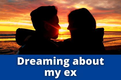 dream of my ex boyfriend, dream of my ex husband