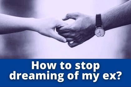 How to stop  constantly dreaming about my ex partner?
